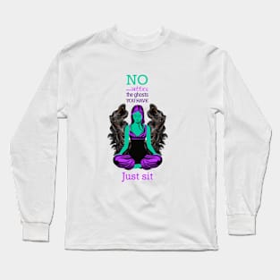 Just sit Long Sleeve T-Shirt